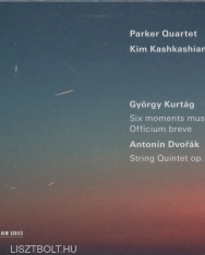 Kurtág: Six moments musicaux, Officium breve; Dvorák: String Quintet op. 97