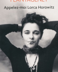 Anne Plantagenet: Appelez-moi Lorca Horowitz