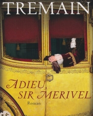Rose Tremain: Adieu, Sir Merivel