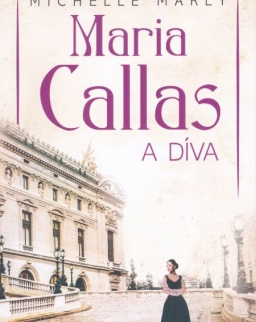 Michelle Marly: Maria Callas - A Díva