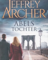 Jeffrey Archer: Abels Tochter (Kain-Serie, Band 2)