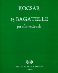 Kocsár Miklós: 15 bagatelle (klarinét szóló)