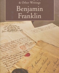 Benjamin Franklin: Autobiography and Other Writings