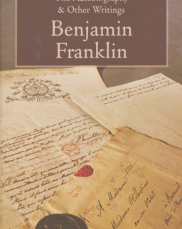 Benjamin Franklin: Autobiography and Other Writings