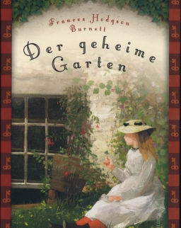 Frances Hodgson Burnett: Der geheime Garten