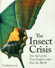 Oliver Milman: The Insect Crisis: The Fall of the Tiny Empires that Run the World