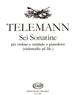Georg Philipp Telemann: Sei Sonatine hegedűre
