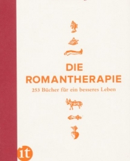 Die Romantherapie: 253 Bücher für ein besseres Leben