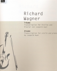 Richard Wagner: Träume (hegedűre zongorakísérettel, Leoplod Auer átiratában)