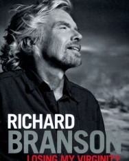 Richard Branson: Losing My Virginity: The Autobiography