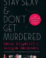 Stay Sexy & Don't Get Murdered: The Definitive How-to Guide