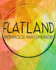Edwin A. Abbott: Flatland - A Romance of Many Dimensions