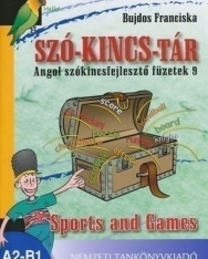 Szó-Kincs-Tár - Angol szókincsfejlesztő füzetek 9. sports and Games