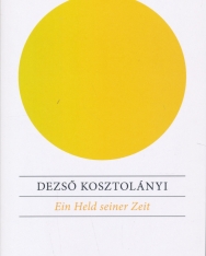 Kosztolányi Dezső: Ein Held seiner Zeit (Esti Kornél német nyelven)