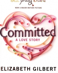 Elizabeth Gilbert: Committed: A Love Story