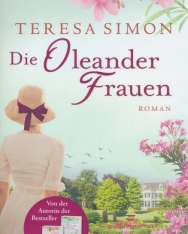Teresa Simon: Die Oleanderfrauen