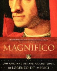 Miles J Unger: Magnifico: The Brilliant Life and Violent Times of Lorenzo De' Medici