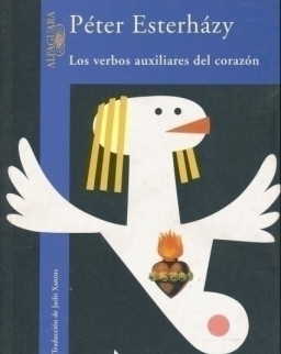Esterházy Péter: Los verbos auxiliares del corazón (A szív segédigéi spanyol nyelven)