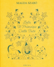 Szabó Magda: Lolo, il principe delle fate. Ediz. illustrata (Tündér Lala olaszul)