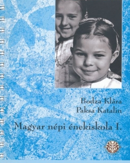 Bodza Klára-Paksa Katalin: Magyar népi énekiskola I. + 2 CD