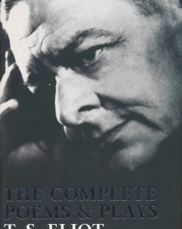 T. S. Eliot: The Complete Poems & Plays