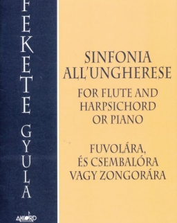 Fekete Gyula: Sinfonia all' Ungherese (fuvolára csembaló- vagy zongorakísérettel)