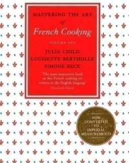 Mastering the Art of French Cooking Volume One