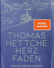 Thomas Hettche: Herzfaden: Roman der Augsburger Puppenkiste