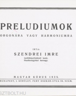 Preludiumok orgonára vagy harmóniumra (Szendrei Imre)