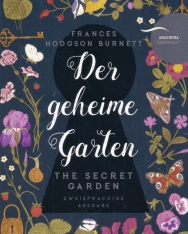 Frances Hodgson Burnett: The Secret Garden - Der geheime Garten