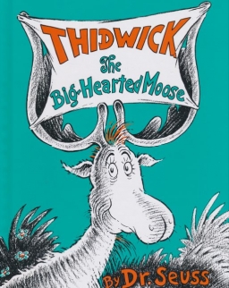 Dr. Seuss: Thidwick the Big-hearted Moose