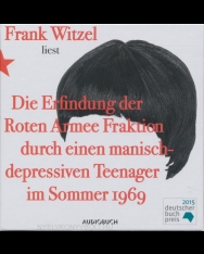 Frank Witzel: Erfindung der Roten Armee Fraktion durch einen manisch-depressiven Teenager im Sommer - Hörbuch
