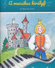 Ari-Bencses Anikó: A muzsikus királyfi - Zongoramesék 1.