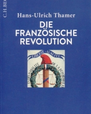Hans-Ulrich Thamer: Die Französische Revolution