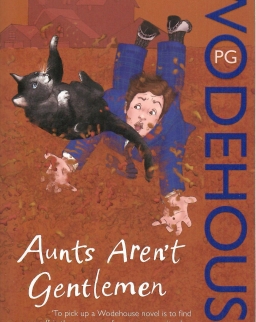 P. G. Wodehouse: Aunts aren't Gentlemen