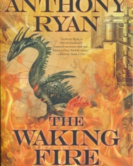 Anthony Ryan:The Waking Fire - Book One of the Draconis Memoria