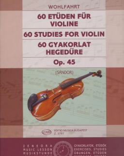 Franz Wohlfahrt: 60 gyakorlat hegedűre op.45.