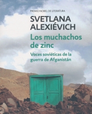 Svetlana Alexiévich: Los muchachos de zinc: Voces soviéticas de la guerra de Afganistán