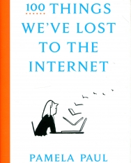 Pamela Paul: 100 Things We've Lost to the Internet