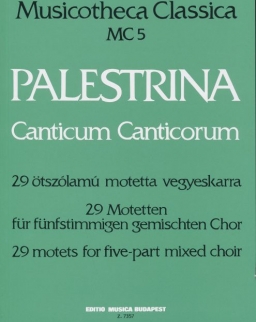 Giovanni Pierluigi da Palestrina: Canticum Canticorum - 29 ötszólamú motetta vegyeskarra