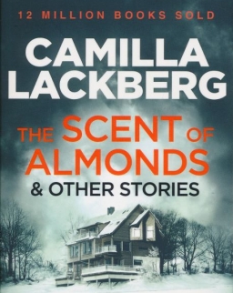 Camilla Lackberg: The Scent of Almonds and Other Stories