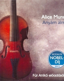 Alice Munro: Anyám álma - 2 CD Für Anikó előadásában