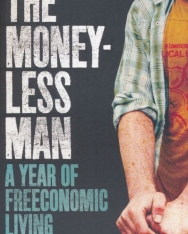 Mark Boyle: The Moneyless Man - A Year of Freeconomic Living