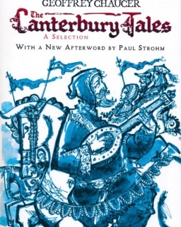 Geoffrey Chaucer: The Canterbury Tales - a Selection with a New Afterworld by Paul Strohm