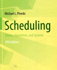 Michael L. Pinedo: Scheduling: Theory, Algorithms, and Systems