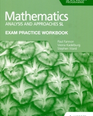 Exam Practice Workbook for Mathematics for the IB Diploma: Analysis and approaches SL