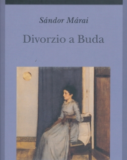 Márai Sándor: Divorzio a Buda (Válás Budán olasz nyelven)