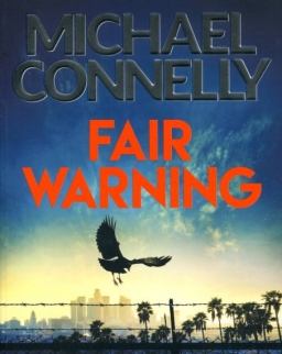 Michael Connelly: Fair Warning
