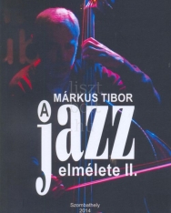 Márkus Tibor: A jazz elmélete II.