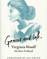 Virginia Woolf: Genius and Ink - Virginia Woolf on How to Read